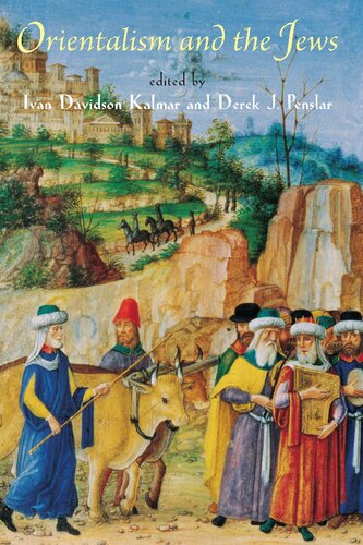 Orientalism And The Jews Ivan Davidson Kalmar Derek Jonathan Penslar