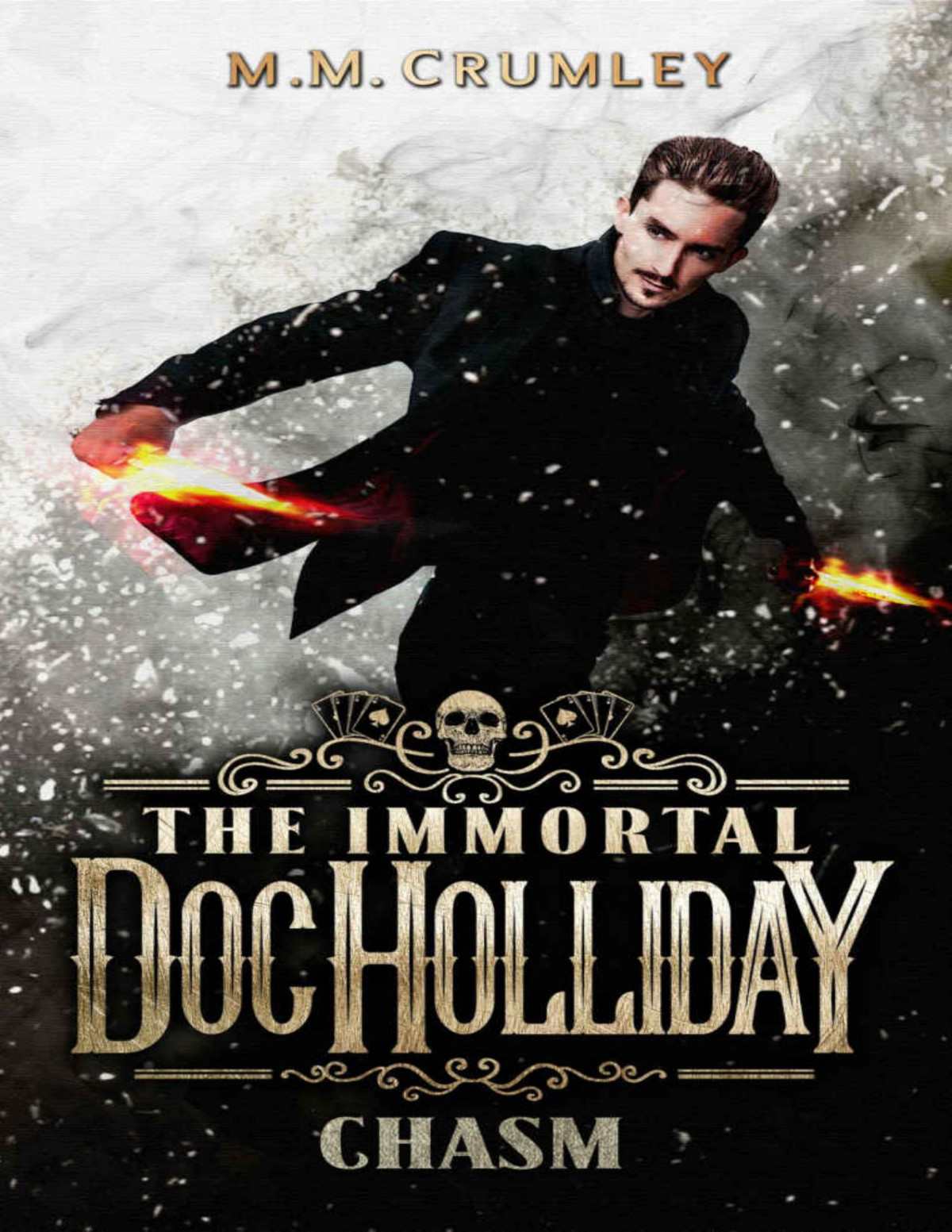 The Immortal Doc Holliday Chasm The Immortal Doc Holliday Series Book 8 Mm Crumley