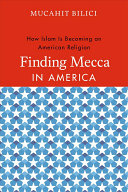 Finding Mecca In America Mucahit Bilici