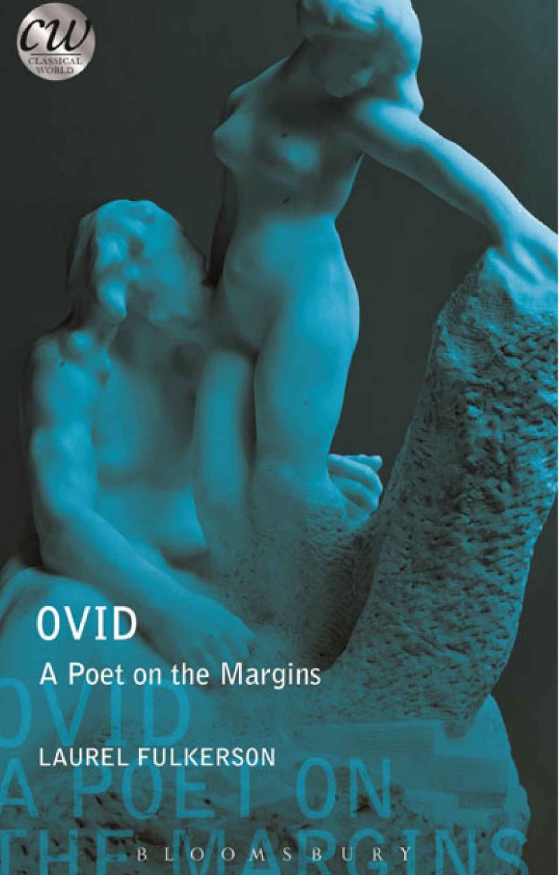 Ovid A Poet On The Margins Laurel Fulkerson