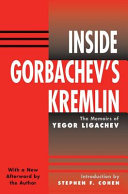 Inside Gorbachevs Kremlin The Memoirs Of Yegor Ligachev Yegor Ligachev
