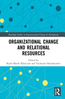 Organizational Change And Relational Resources Karol Marek Klimczak