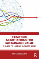 Strategic Negotiations For Sustainable Value A Guide To Lasting Business Deals Stefanos Mouzas