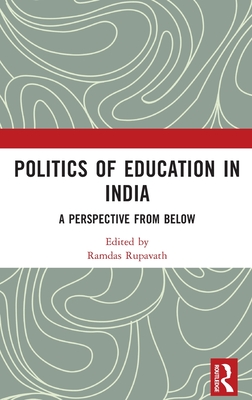 Politics Of Education In India A Perspective From Below Taylor Francis Group