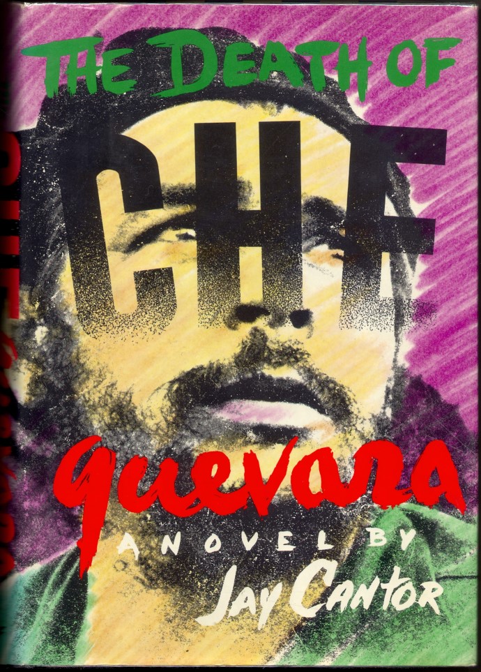 The Death Of Che Guevara Jay Cantor