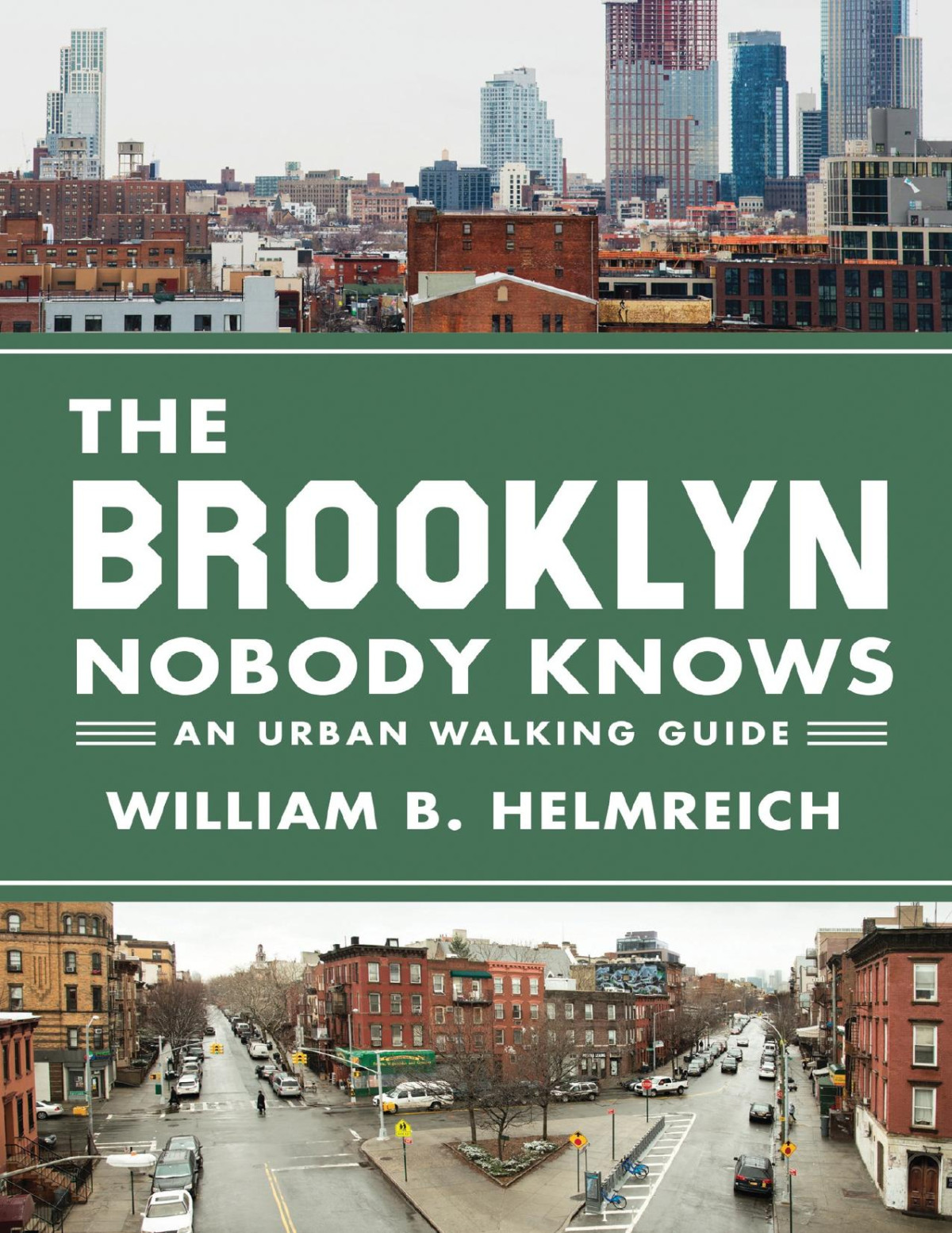 The Brooklyn Nobody Knows William B Helmreich