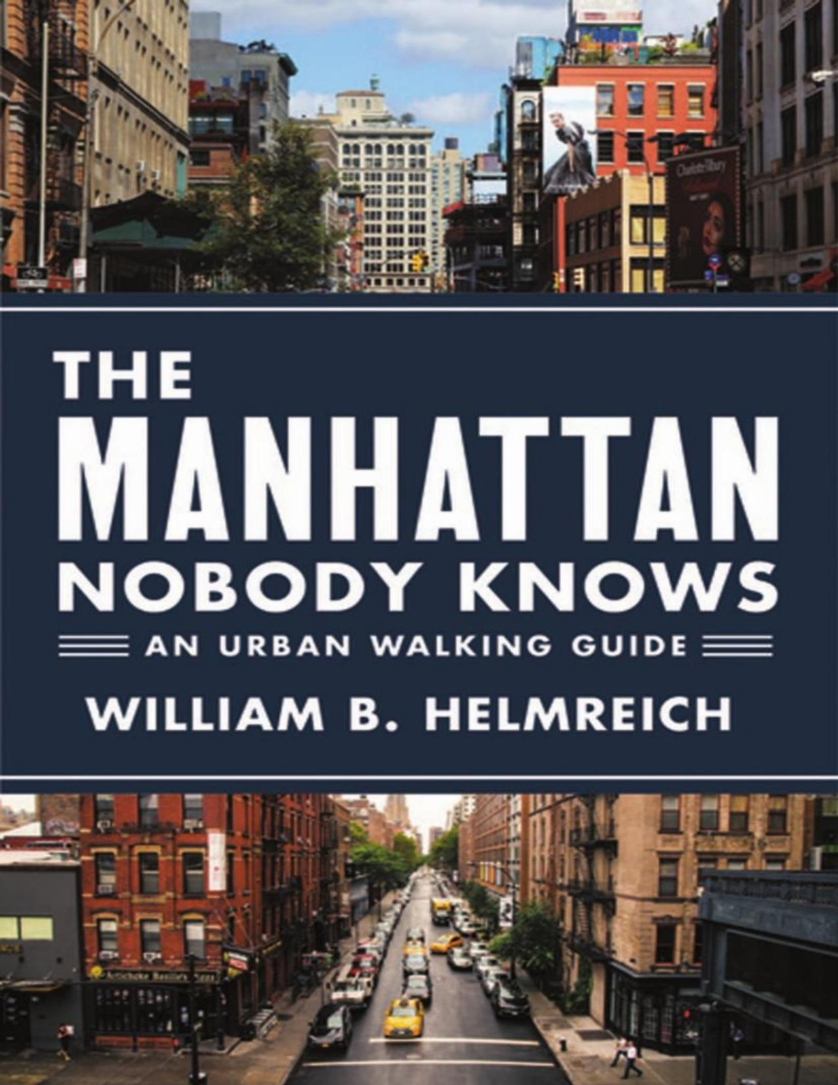 The Manhattan Nobody Knows William B Helmreich