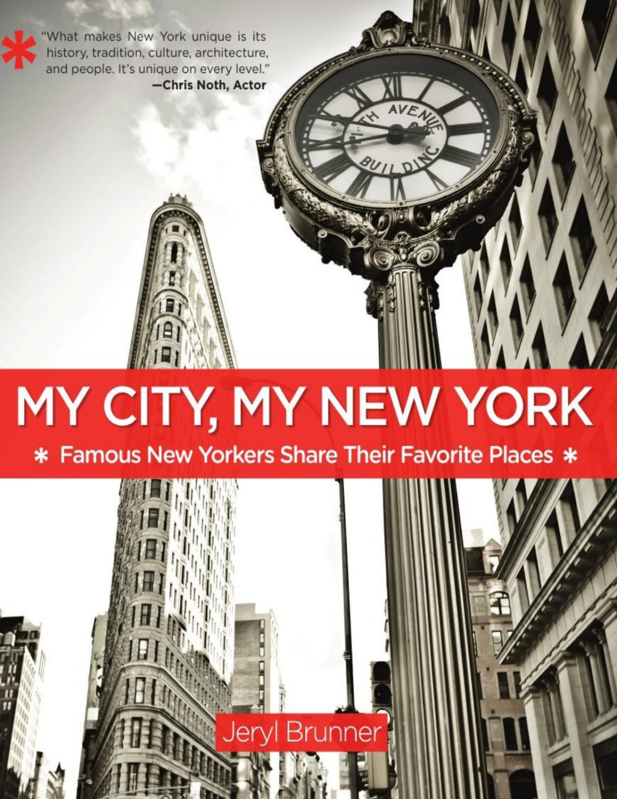 My City My New York Famous New Yorkers Share Their Favorite Places Jeryl Brunner