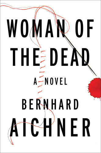 Woman Of The Dead Bernhard Aichner