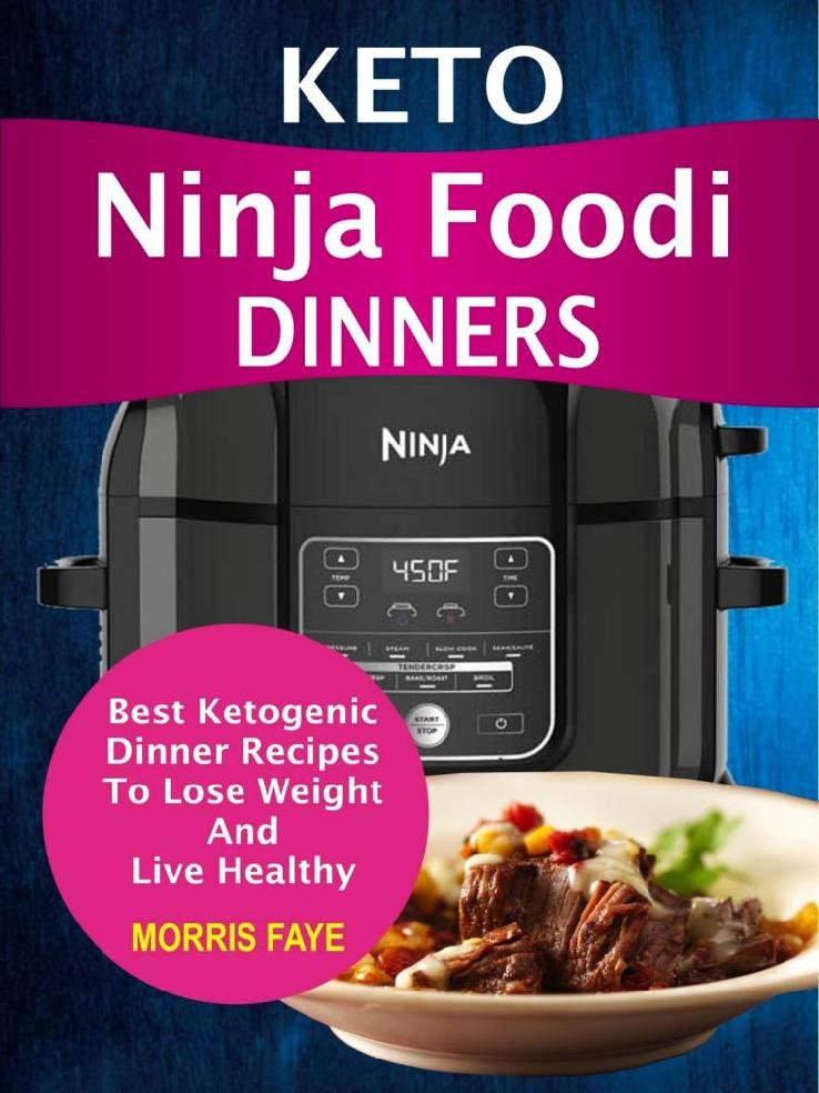 Keto Ninja Foodi Dinners Best Ketogenic Dinner Recipes To Lose Weight And Live Healthy Morris Faye