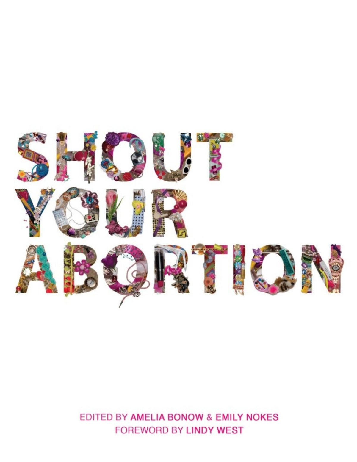 Shout Your Abortion Amelia Bonow Emily Nokes Lindy West