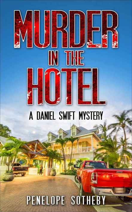 Murder In The Hotel A Daniel Swift Mystery Penelope Sotheby