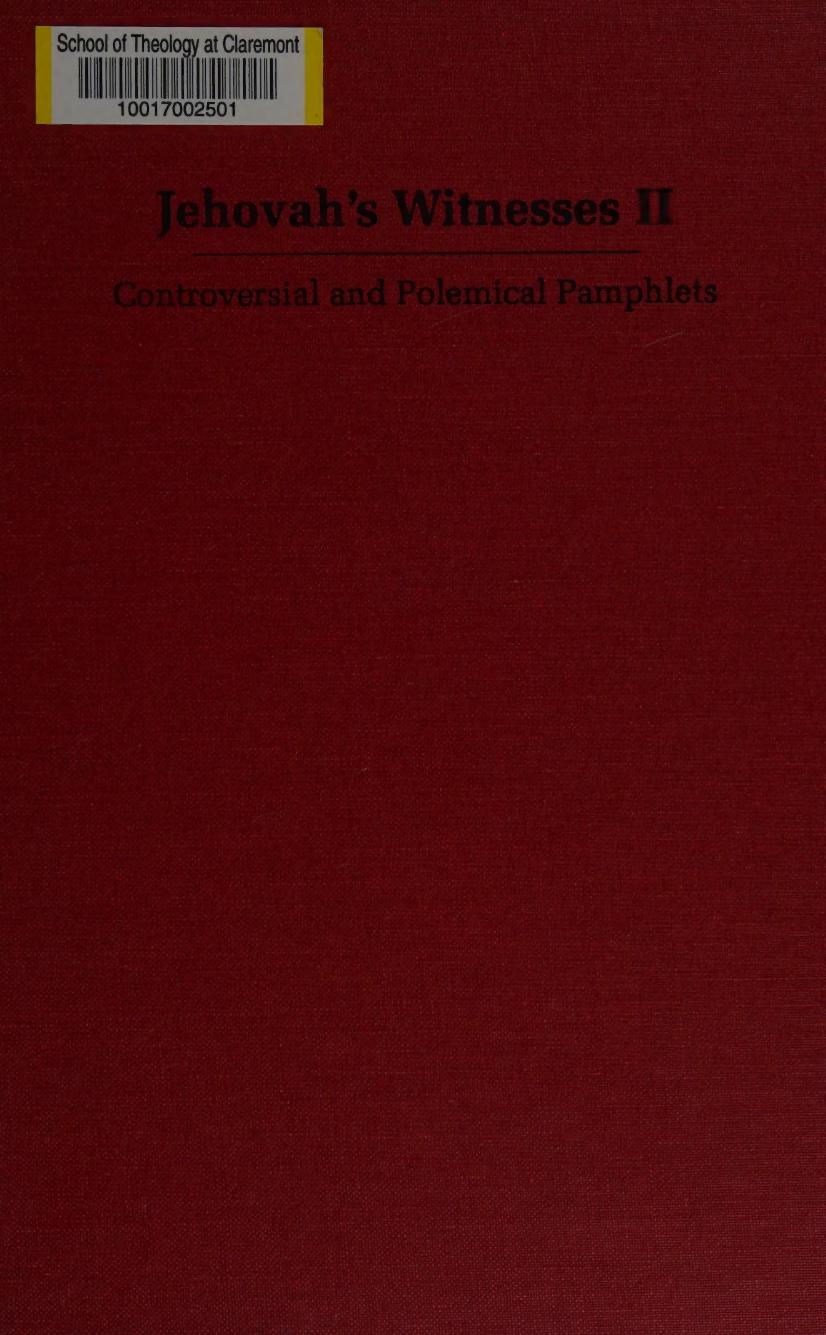 Jehovahs Witnesses Ii Controversial And Polemical Pamphlets Jerry Bergman Editor