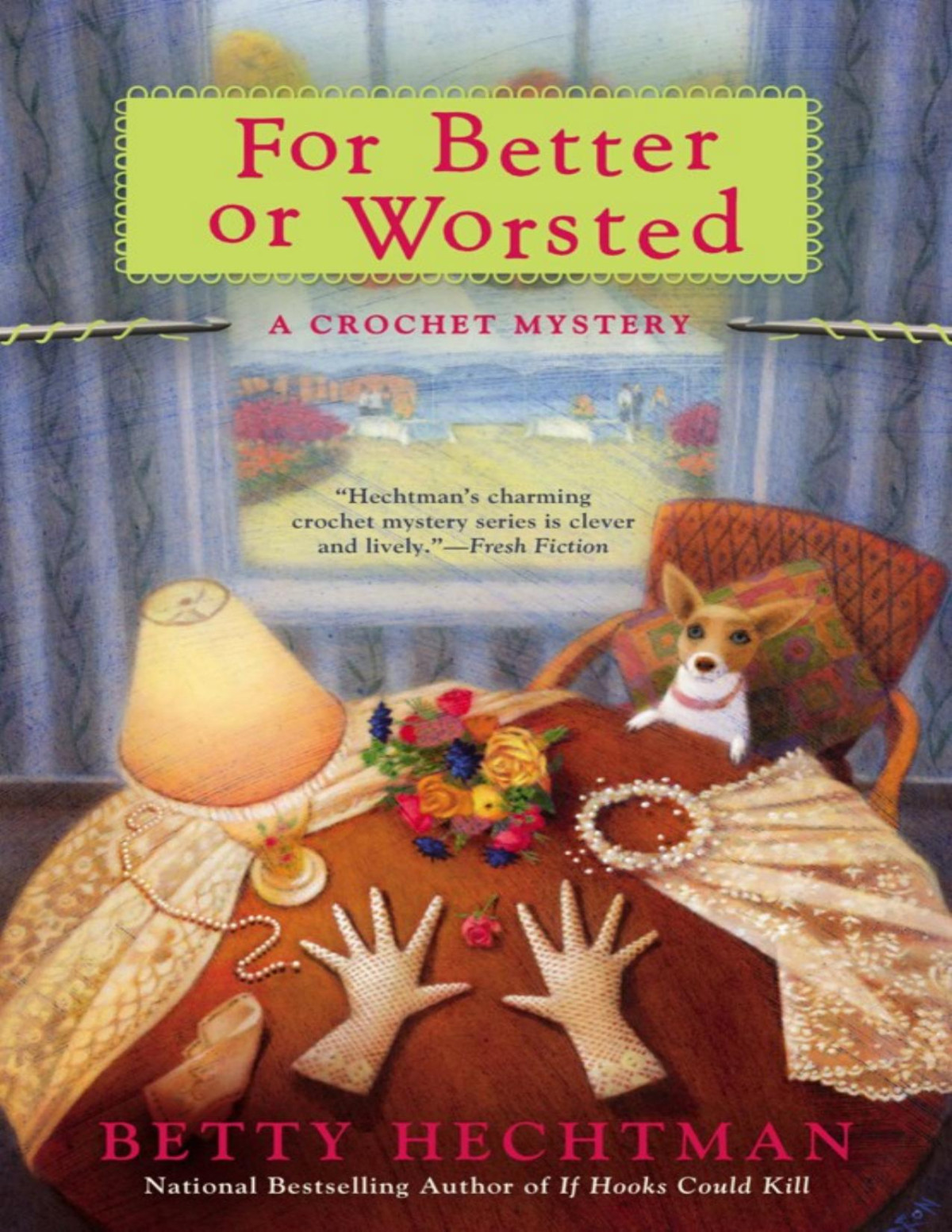 For Better Or Worsted Crochet Mystery 8 Betty Hechtman