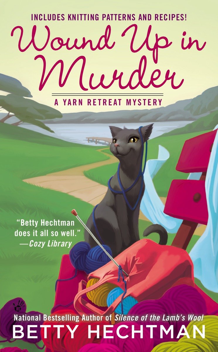 Wound Up In Murder Yarn Retreat Mystery 3 Betty Hechtman