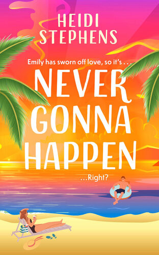 Never Gonna Happen Heidi Stephens