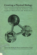 Creating A Physical Biology The Threeman Paper And Early Molecular Biology Phillip R Sloan