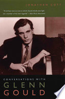 Conversations With Glenn Gould Glenn Gould Jonathan Cott