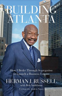 Building Atlanta How I Broke Through Segregation To Launch A Business Empire Herman J Russell