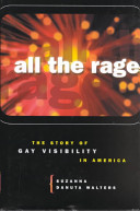 All The Rage The Story Of Gay Visibility In America Suzanna Danuta Walters