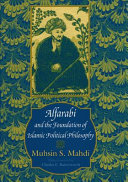 Alfarabi And The Foundation Of Islamic Political Philosophy Muhsin S Mahdi
