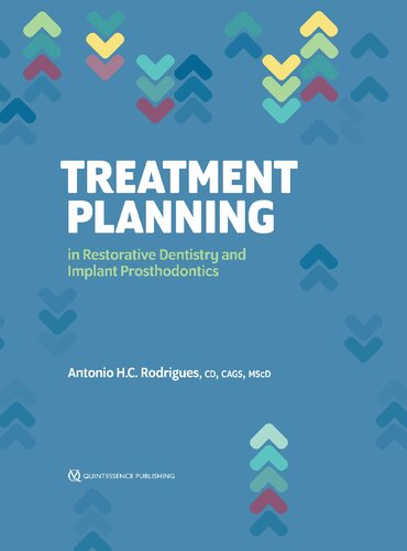 Treatment Planning In Restorative Dentistry And Implant Prosthodontics 1st Edition Antonio H C Rodrigues