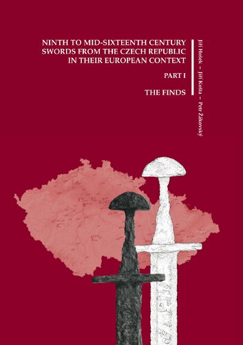 Ninth To Midsixteenth Century Swords From The Czech Republic In Their European Context Ji Hoek