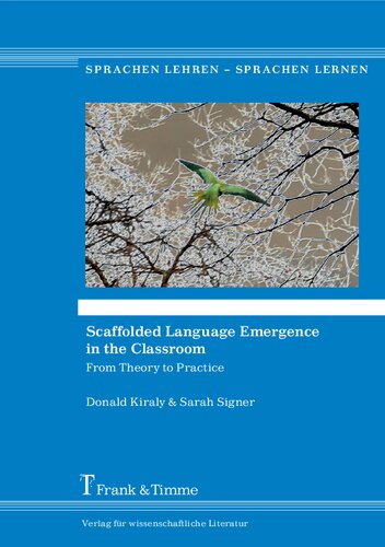 Scaffolded Language Emergence In The Classroom From Theory To Practice Donald Kiraly