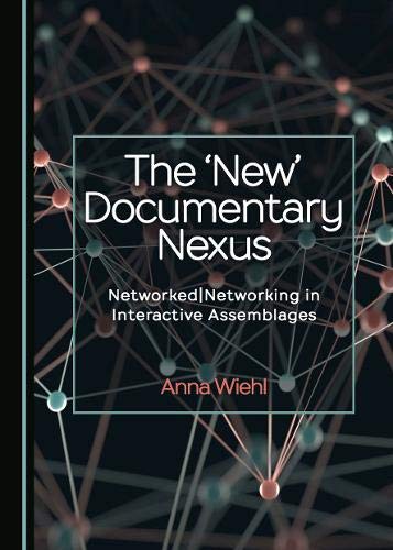 The New Documentary Nexus 1st Edition Anna Wiehl