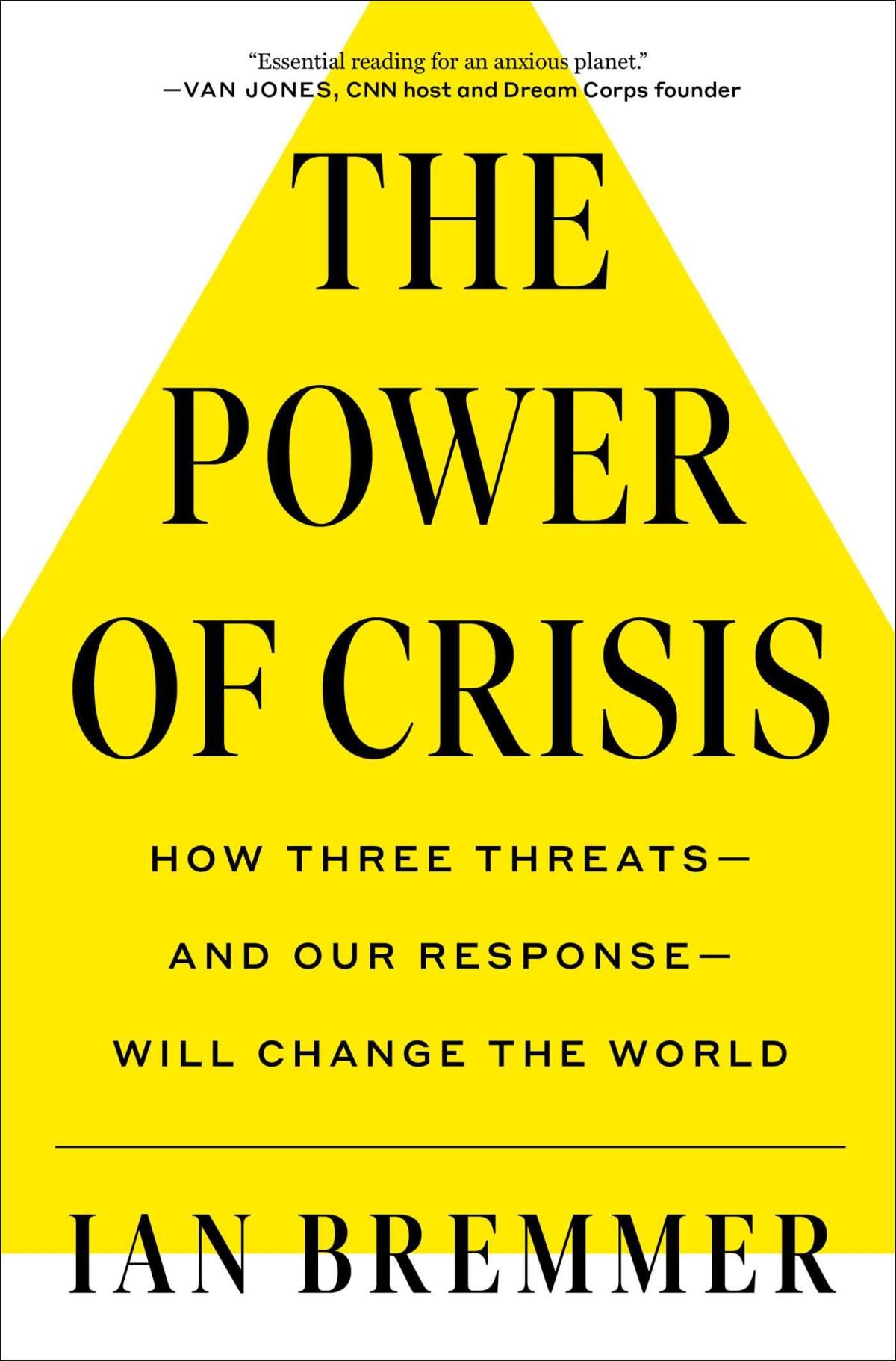 The Power Of Crisis How Three Threats And Our Response Will Change The World 1st Ian Bremmer