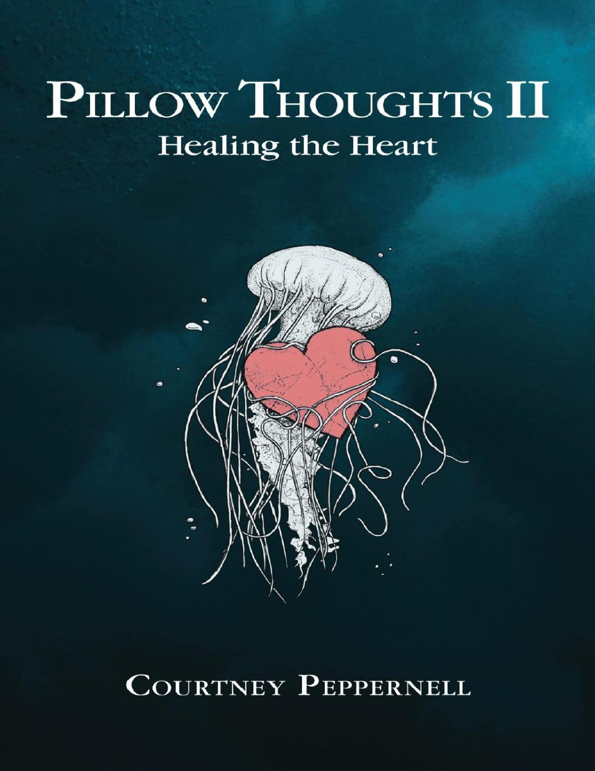 Pillow Thoughts Ii Healing The Heart Courtney Peppernell