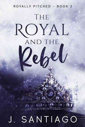 The Royal And The Rebel J Santiago