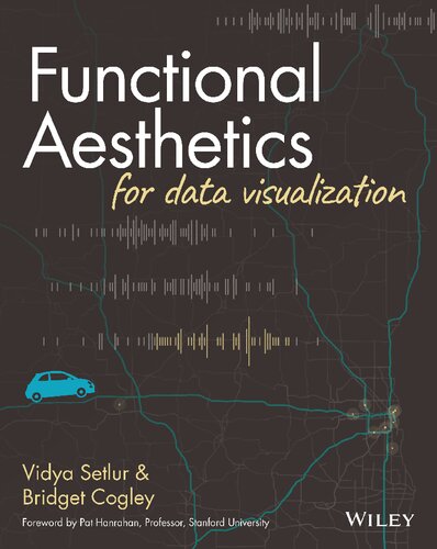 Functional Aesthetics For Data Visualization Vidya Setlur Bridget Cogley