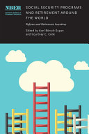 Social Security Programs And Retirement Around The World Reforms And Retirement Incentives Axel Brschsupan