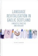 Language Revitalisation In Gaelic Scotland Linguistic Practice And Ideology Stuart Dunmore