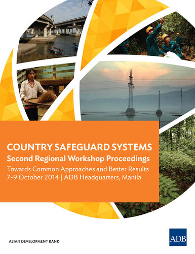 Country Safeguard Systems Second Regional Workshop Proceedings Towards Common Approaches And Better Results Asian Development Bank