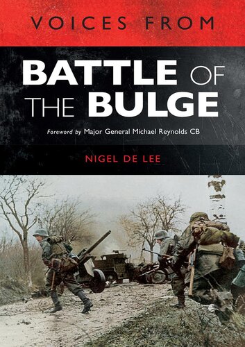 Voices From The Battle Of The Bulge Nigel De Lee
