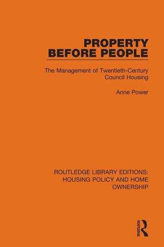 Property Before People The Management Of Twentiethcentury Council Housing New Edition Anne Power