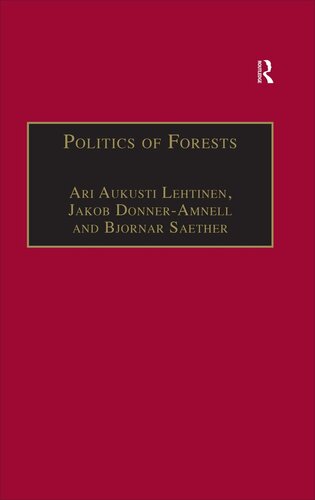 Politics Of Forests Northern Forestindustrial Regimes In The Age Of Globalization Ari Aukusti Lehtinen Editor Jakob Donneramnell Editor Bjrnar Sther Editor