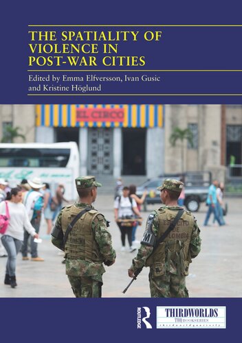The Spatiality Of Violence In Postwar Cities Emma Elfversson Ivan Gui Kristine Hoglund
