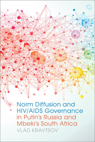 Norm Diffusion And Hivaids Governance In Putins Russia And Mbekis South Africa Vlad Kravtsov