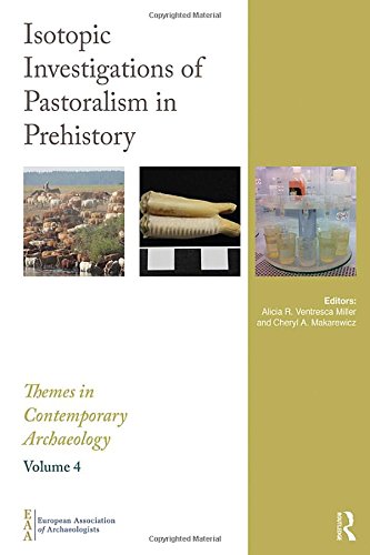 Themes In Contemporary Archeology Volume 4 Isotopic Investigations Of Pastoralism In Prehistory 1st Edition Alicia R Ventresca Miller Editor