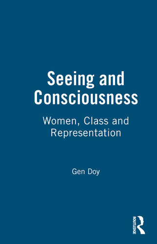 Seeing And Consciousness Women Class And Representation Gen Doy