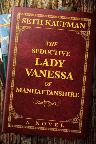 The Seductive Lady Vanessa Of Manhattanshire Seth Kaufman