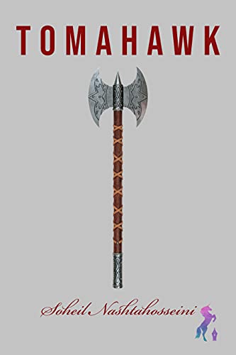 Tomahawk The Great Warrior Called Selten The Chieftain Soheil Nashtahosseini