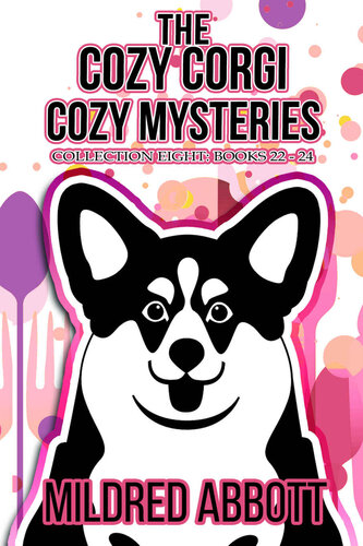 The Cozy Corgi Cozy Mysteries Collection 8 Books 2224 Mildred Abbott