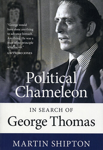 Political Chameleon In Search Of George Thomas M Shipton