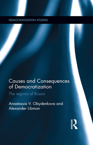 Causes And Consequences Of Democratization The Regions Of Russia Anastassia V Obydenkova Alexander Libman
