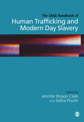 The Sage Handbook Of Human Trafficking And Modern Day Slavery Jennifer Bryson Clark