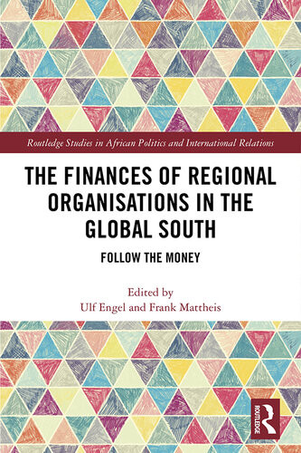 The Finances Of Regional Organisations In The Global South Follow The Money Ulf Engel